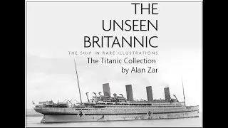 Своеобразный обзор от Alan Zar - The Titanic Collection - The Unseen Britannic