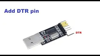 USB TTL Adapter. Add DTR pin