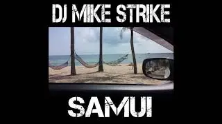 CCMF04 DJ Mike Strike - Samui /// CCMF04