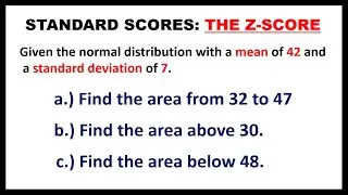 STANDARD SCORES || THE Z-SCORE ||APPLICATION OF NORMAL DISTRIBUTION