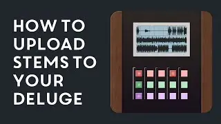 The easiest way to upload stems to your Synthstrom Deluge [mac only]