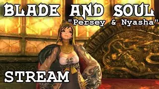 Blade and Soul STREAM: Продолжаем качать персов