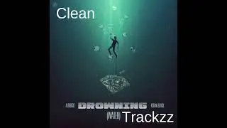 A Boogie Wit Da Hoodie - Drowning (ft. Kodak Black) (CLEAN) [BEST VERSION]