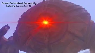 Exploring Sumeru Part 37 - Dune-Entombed Fecundity | Genshin Impact [3.4 Update]