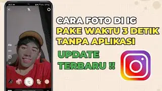 Cara Foto di IG Pake Waktu 3 Detik 2024 Tanpa Aplikasi Tambahan