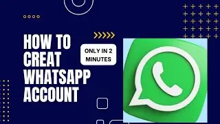 HOW TO OPEN WHATSAPP ACCOUNT