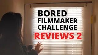 Bored Filmmaker Challenge Reviews: Part 2