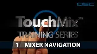 QSC TouchMix Training 01: Mixer Navigation (English)