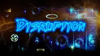 Disruption (Extreme Demon) by Ka1sa - Geometry Dash
