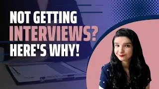 10 Reasons Why You are Not Getting Interviews