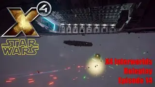 X4: Star Wars Interworlds Roleplay - Episode 14