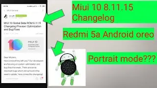 Miui 10 8.11.15 Changelog | Redmi 5a Oreo update | Redmi 4 portrait mode | Face unlock