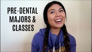 MAJORS and CLASSES for Dental School Admission // LauraSmiles