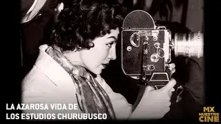 La Azarosa Vida de los Estudios Churubusco | Promo
