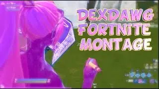 Dexta Fortnite Montage
