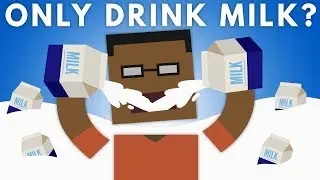 What If You Only Drank Milk?