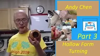 Andy Chen Hollow Form Turning Part 3