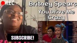 BRITNEY SPEARS - YOU DRIVE ME CRAZY REACTION
