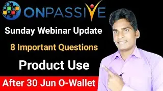 Onpassive Sunday Webinar Update | 8 Important Questions | Onpassive Latest Update | Onpassive |