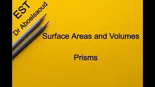 EST | Lesson34 | Surface Areas and Volumes (Part 1) | Prisms