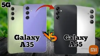Best Cellphone 2024 Samsung Galaxy A35 5G Vs Samsung Galaxy A55 5G | Samsung Galaxy