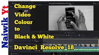 #14 How to change a Video to Black & White in Davinci Resolve 18