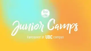 ILSC Junior Camps at UBC