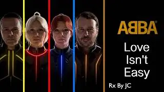 ABBA REMIX    Love Isn't Easy   Rx By JC  -  El Amor No Es Fácil