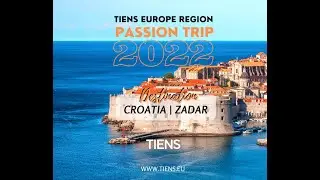 TIENS EUROPE PASSION TRIP 2022 | CROATIA ZADAR
