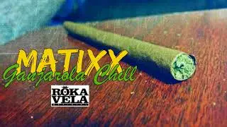Matixx // Ganjarola Chill // Official Audio
