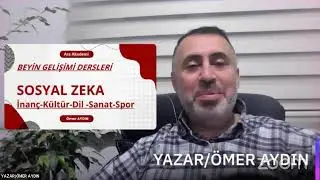 3. Ders SOSYAL ZEKANIN ÖNEMİ "Beyin Gelişimi Eğitimi"