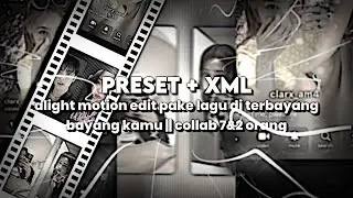 [PRESET + XML] ALIGHT MOTION EDIT PAKE LAGU DJ JJ TERBAYANG BAYANG KAMU || COLLAB VER 7 & 2