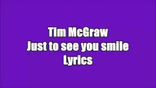 Tim McGraw Just To See you Smile Lyrics