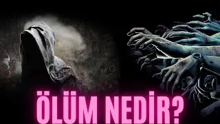 ÖLÜM NEDİR? - Ölümün Gerçek Yüzü - Bu Videodan Sonra Ölüme Bakışınız Değişecek!