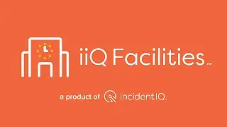 iiQ Facilities From Incident IQ — K-12 Facilities Workflow Management