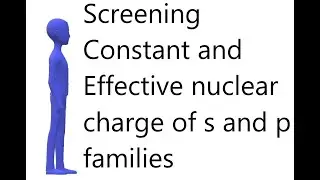 Screening Constant and Effective nuclear charge of s and p families