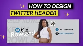 How to design TWITTER HEADER Photoshop tutorial Kelly Rowland Pregnant
