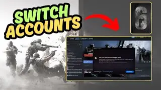 How to Change Accounts on Rainbow Six Siege for Steam PC