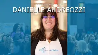 I'm a Nuclear Professional: Danielle Andreozzi