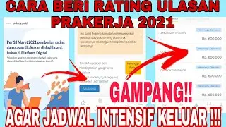CARA BERI RATING ULASAN UNTUK MENDAPAT JADWAL INTENSIF PRAKERJA 2021