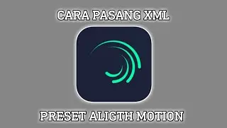 CARA PASANG PRESET ALIGTH MOTION V3.7.1🤗