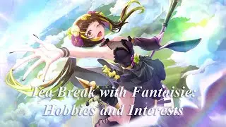 Tea Break with Fantaisie Impromptu: Hobbies and Interests