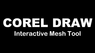CorelDraw: Interactive Mesh Tool - By Sir Eudz