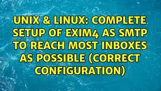 Complete setup of Exim4 as SMTP to reach most inboxes as possible (correct configuration)