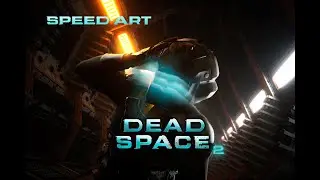Dead space 2 | Speed Art