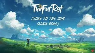 [Lyrics] TheFatRat & Anjulie - Close To The Sun (BONIK REMIX) ✪ Amazing NoCopyright Music [ANCM]