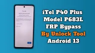 iTel P40 Plus FRP Bypass By Unlock Tool iTel P683L FRP Google Account Unlock  Android 13 New Method