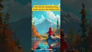 Why did the Canadian bring maple syrup to the fishing trip?