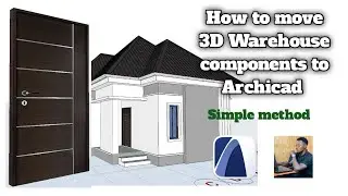 How to move 3D Warehouse components to Archicad