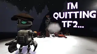 I'm (NOT) quitting TF2... [April fools]
